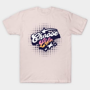 Choose Life T-Shirt